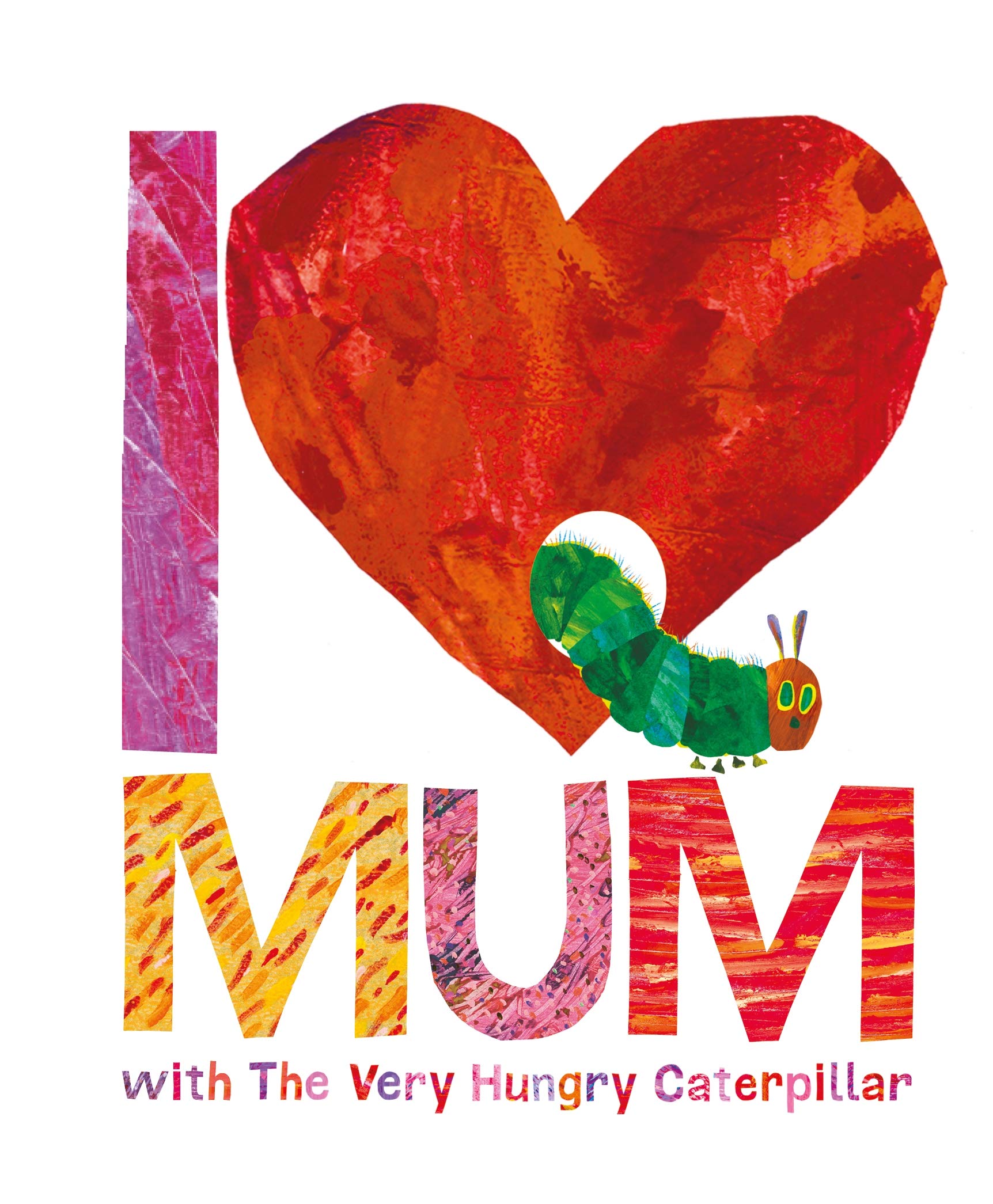 I Love Mum with The Very Hungry Caterpillar Parents & Children