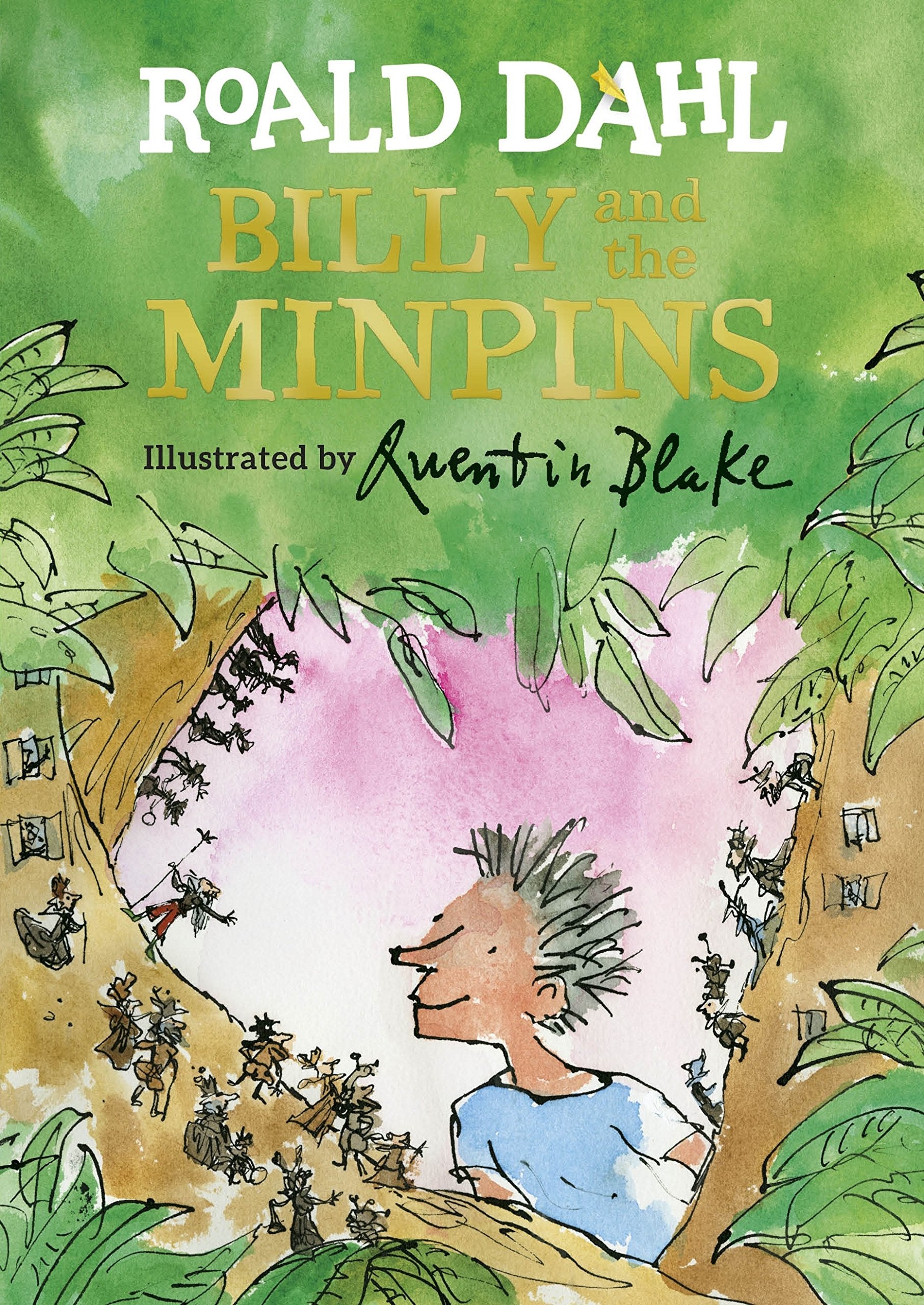 Billy and the Minpins (illustrated by Quentin Blake): Roald Dahl. Illustrated by Quentin Blake Contemporary literature
