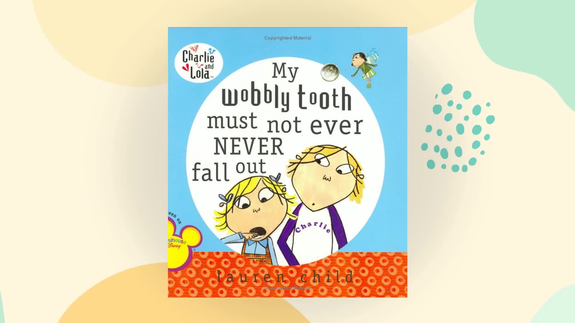 Charlie and Lola: My Wobbly Tooth Must Not ever Never Fall Out Novels & Short Stories