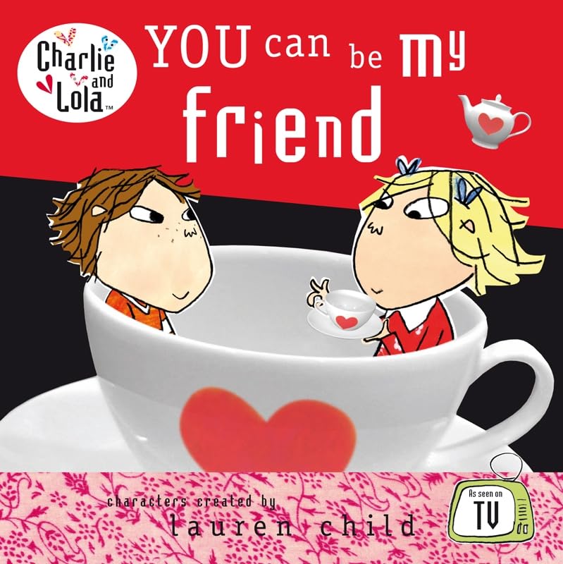 Charlie and Lola: You Can be My Friend book
