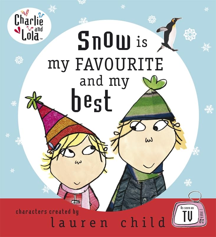 Charlie and Lola: Snow is my Favourite and my Best Novels & Short Stories