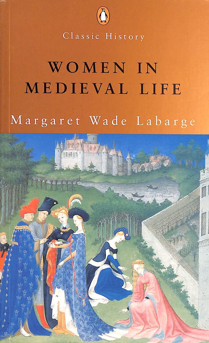 Women in Medieval Life (Penguin Classic History S.) Books