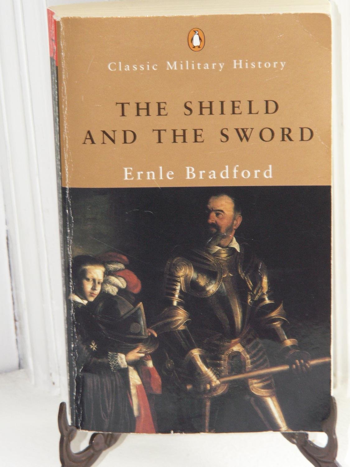 The Shield And the Sword: The Knights of St. John (Penguin Classic Military History S.) Politics & History