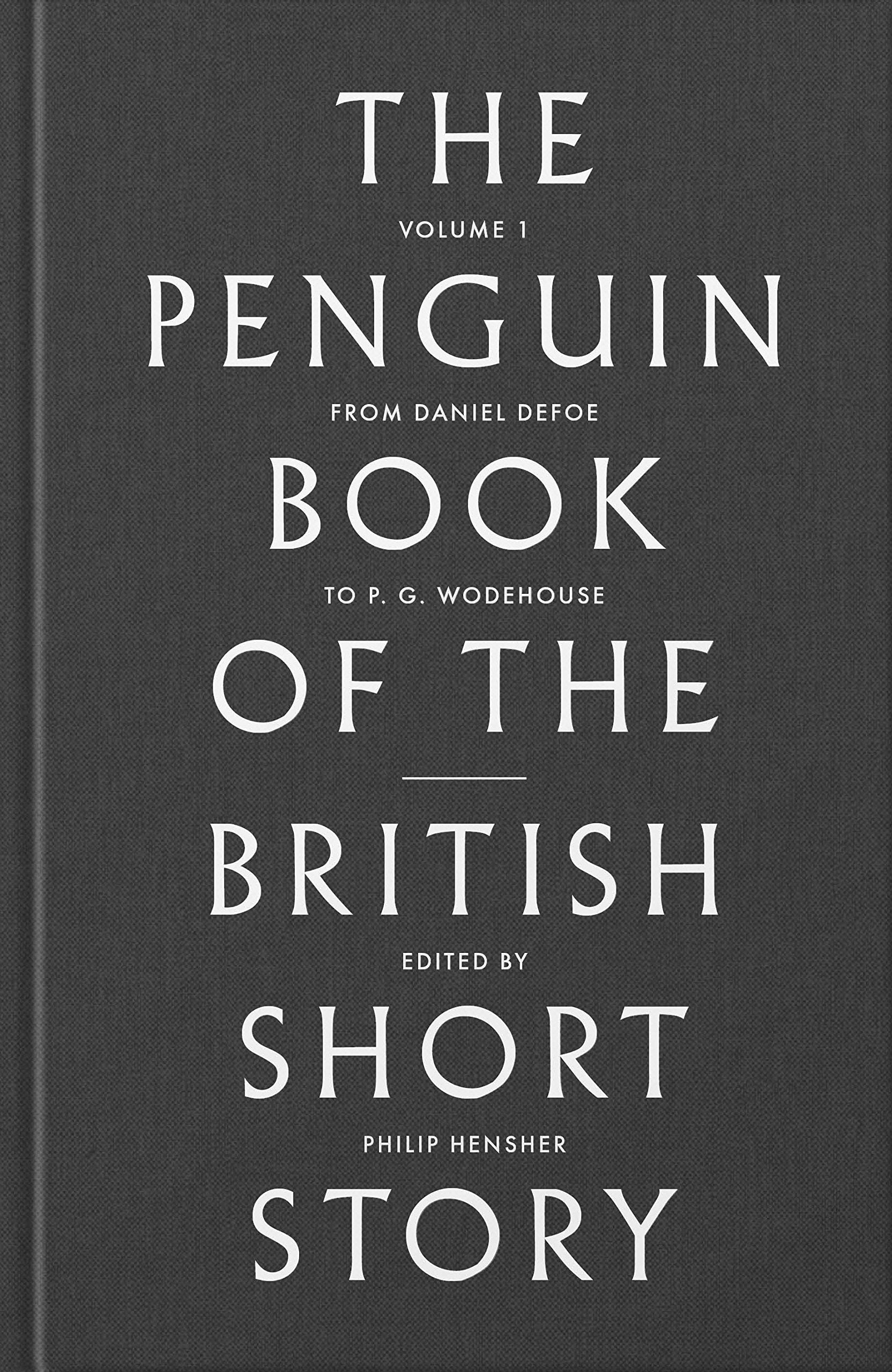 The Penguin Book of the British Short Story: 1: From Daniel Defoe to John Buchan Contemporary literature