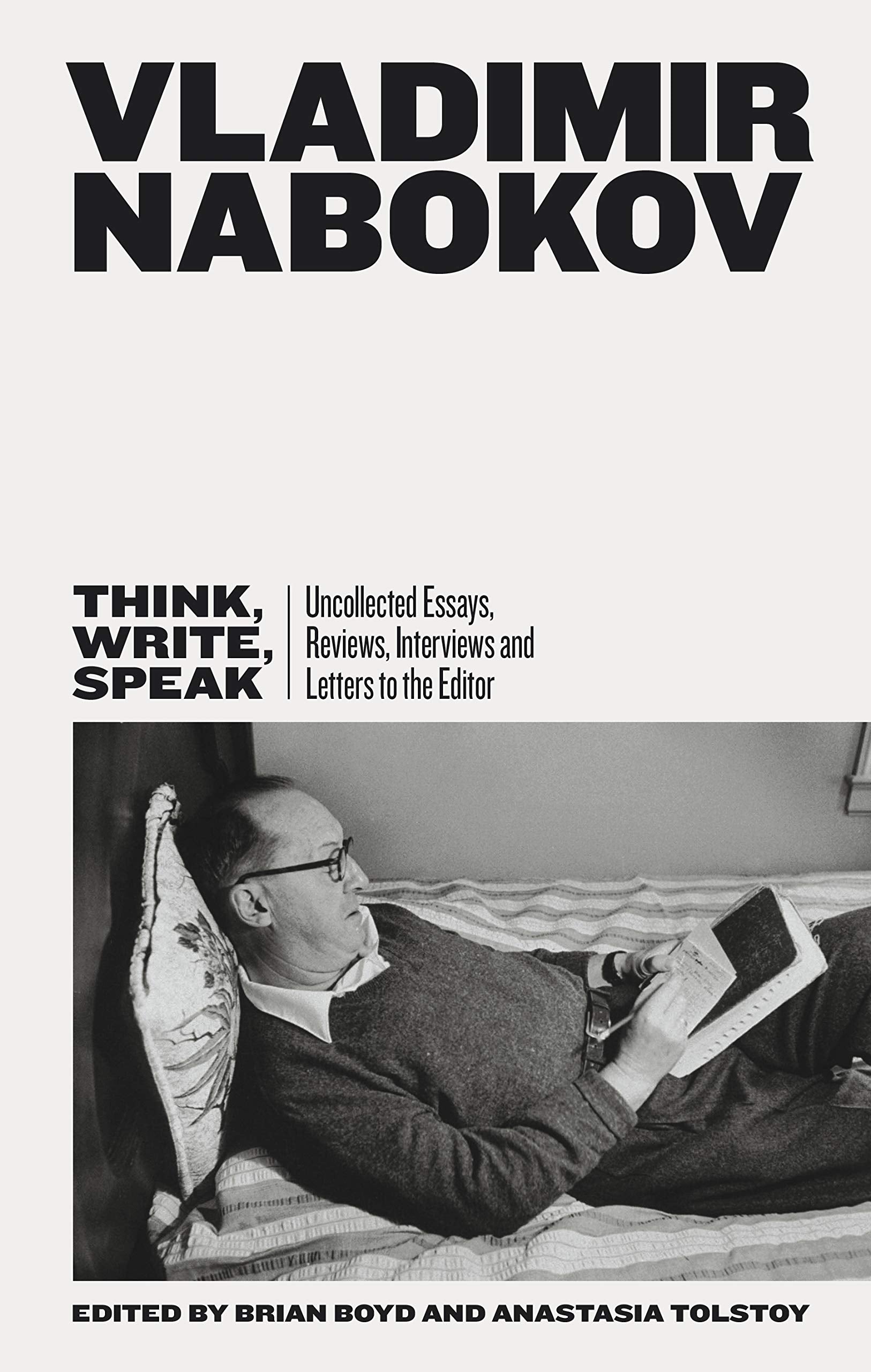 Think, Write, Speak: Uncollected Essays, Reviews, Interviews and Letters to the Editor Essays & Short Stories