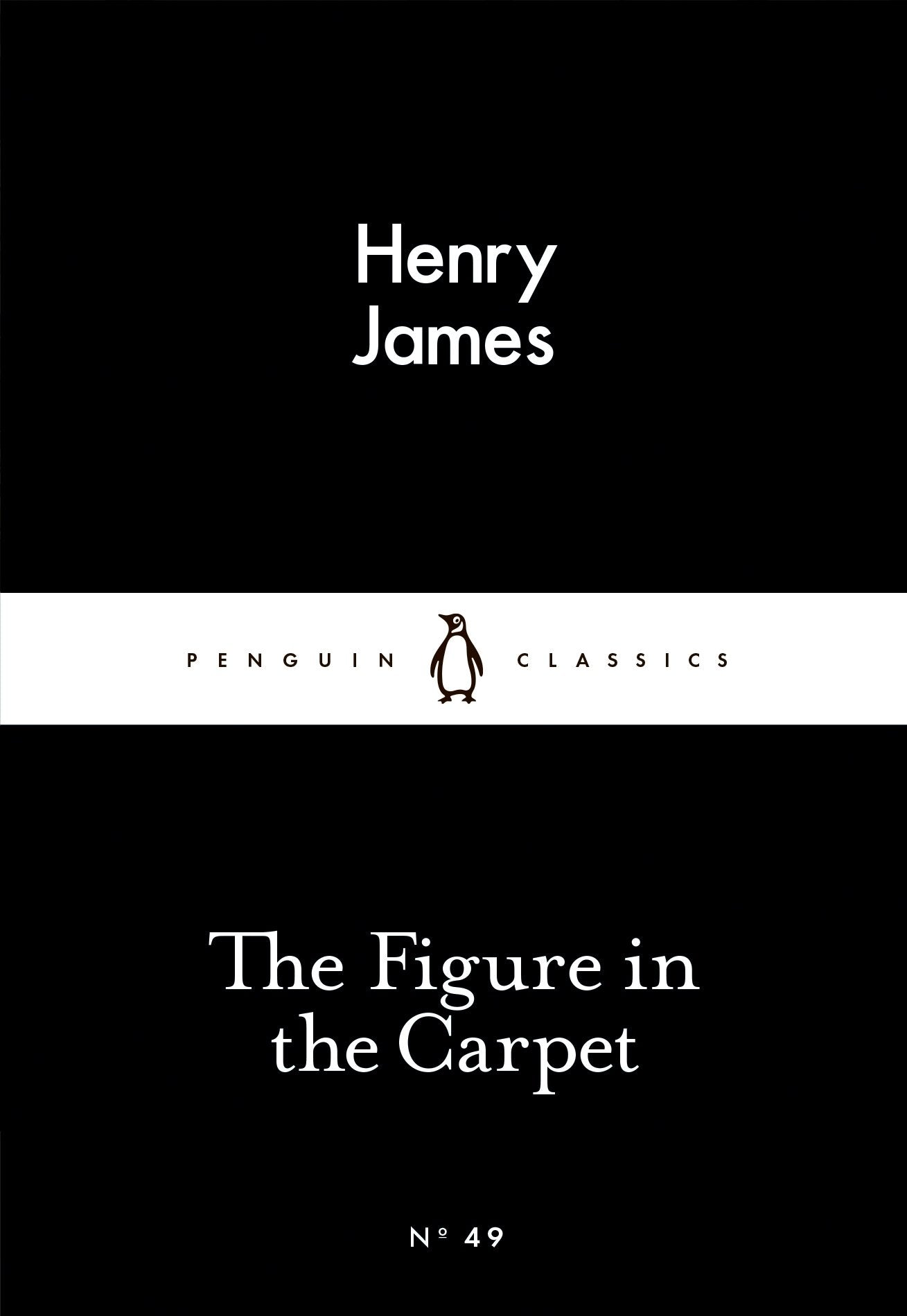 The Figure in the Carpet (Penguin Little Black Classics) Essays & Short Stories