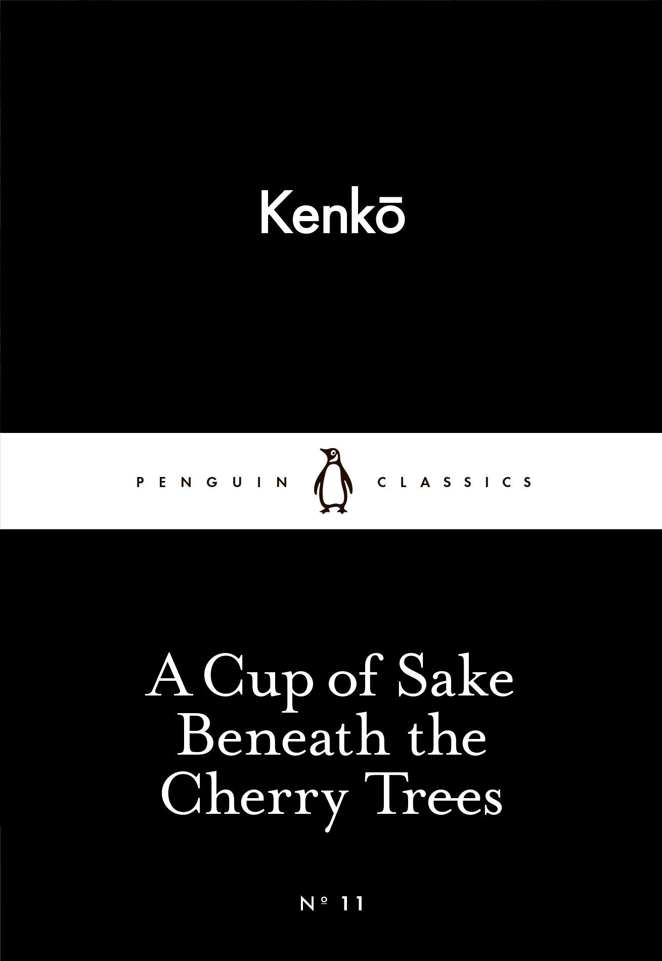 A Cup of Sake Beneath the Cherry Trees (Penguin Little Black Classics) Essays & Short Stories