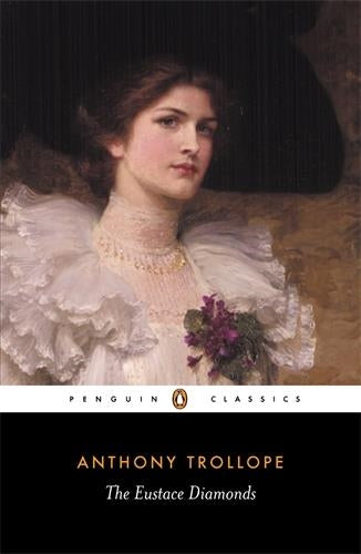 Anthony Trollope The Eustace Diamonds (Penguin Classics) Classics
