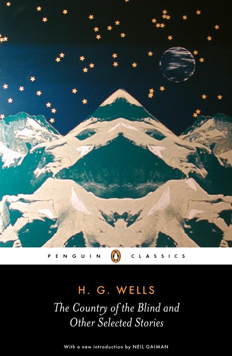 The Country of the Blind and other Selected Stories (Penguin Classics) Essays & Short Stories