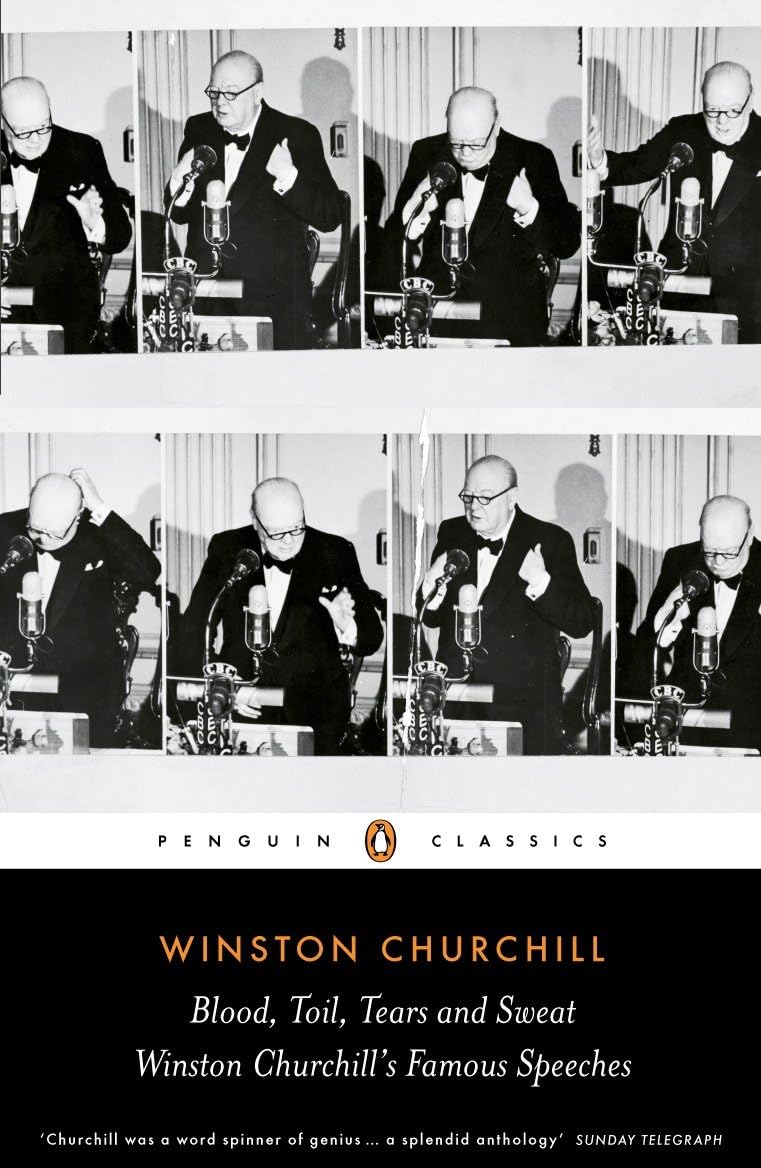 Blood, Toil, Tears and Sweat: Winston Churchill's Famous Speeches (Penguin Classics) Contemporary literature