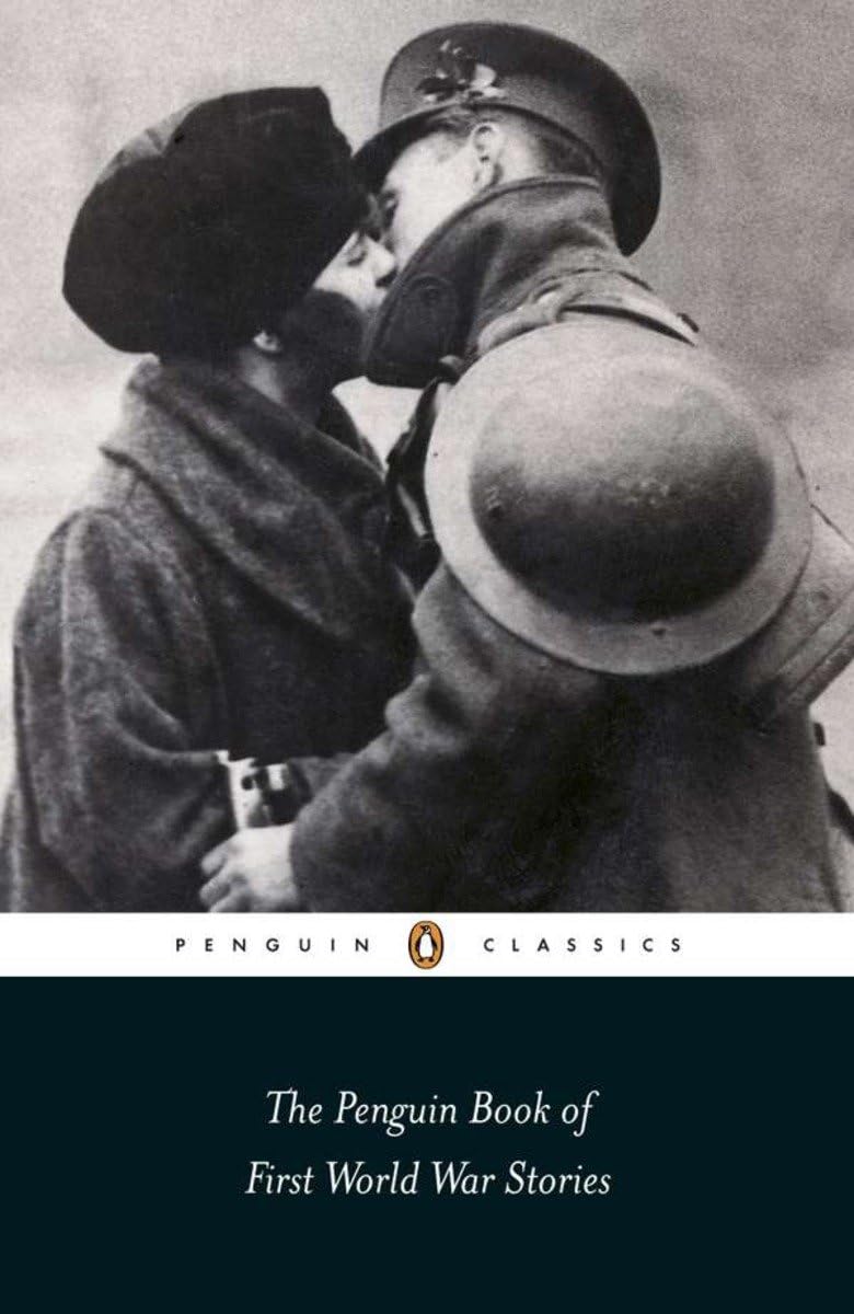 The Penguin Book of First World War Stories: From Arthur Machen to Julian Barnes (Penguin Classics) Contemporary literature