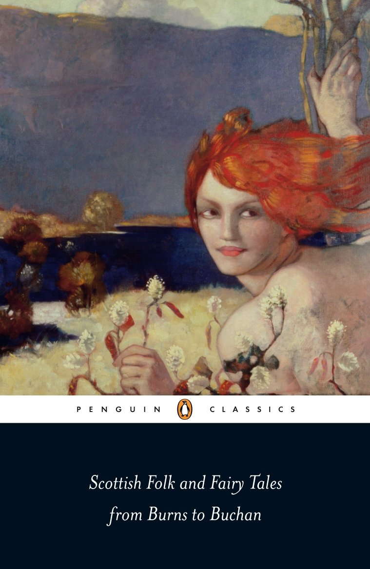 Scottish Folk and Fairy Tales from Burns to Buchan (PENGUIN CLASSICS) Contemporary literature