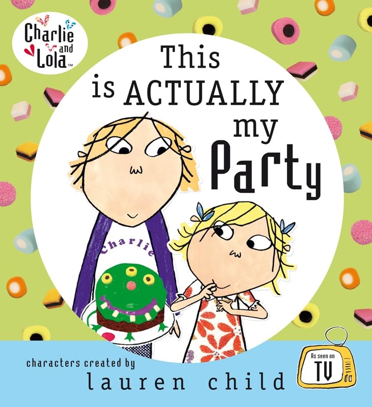 Charlie and Lola: This is Actually My Party Novels & Short Stories