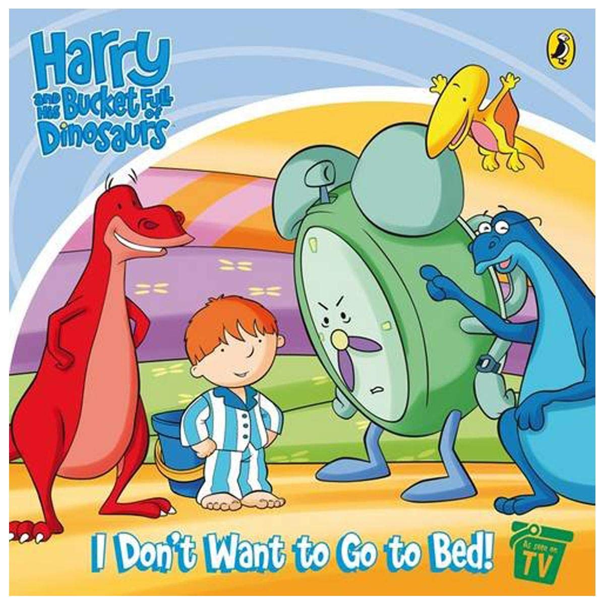 Harry and His Bucket Full of Dinosaurs: I Don't Want to go to Bed! Novels & Short Stories