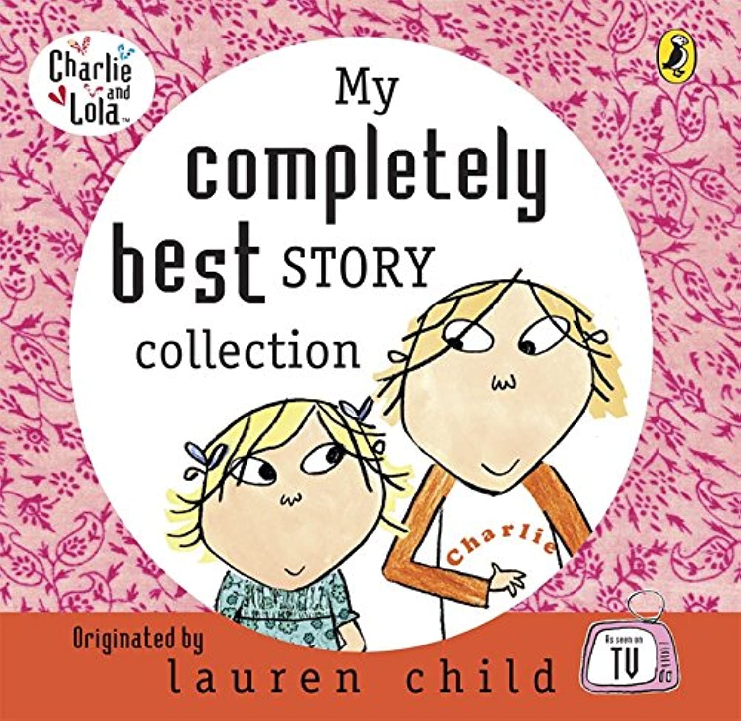 My Completely Best Story Collection: Unabridged (Charlie and Lola) Novels & Short Stories
