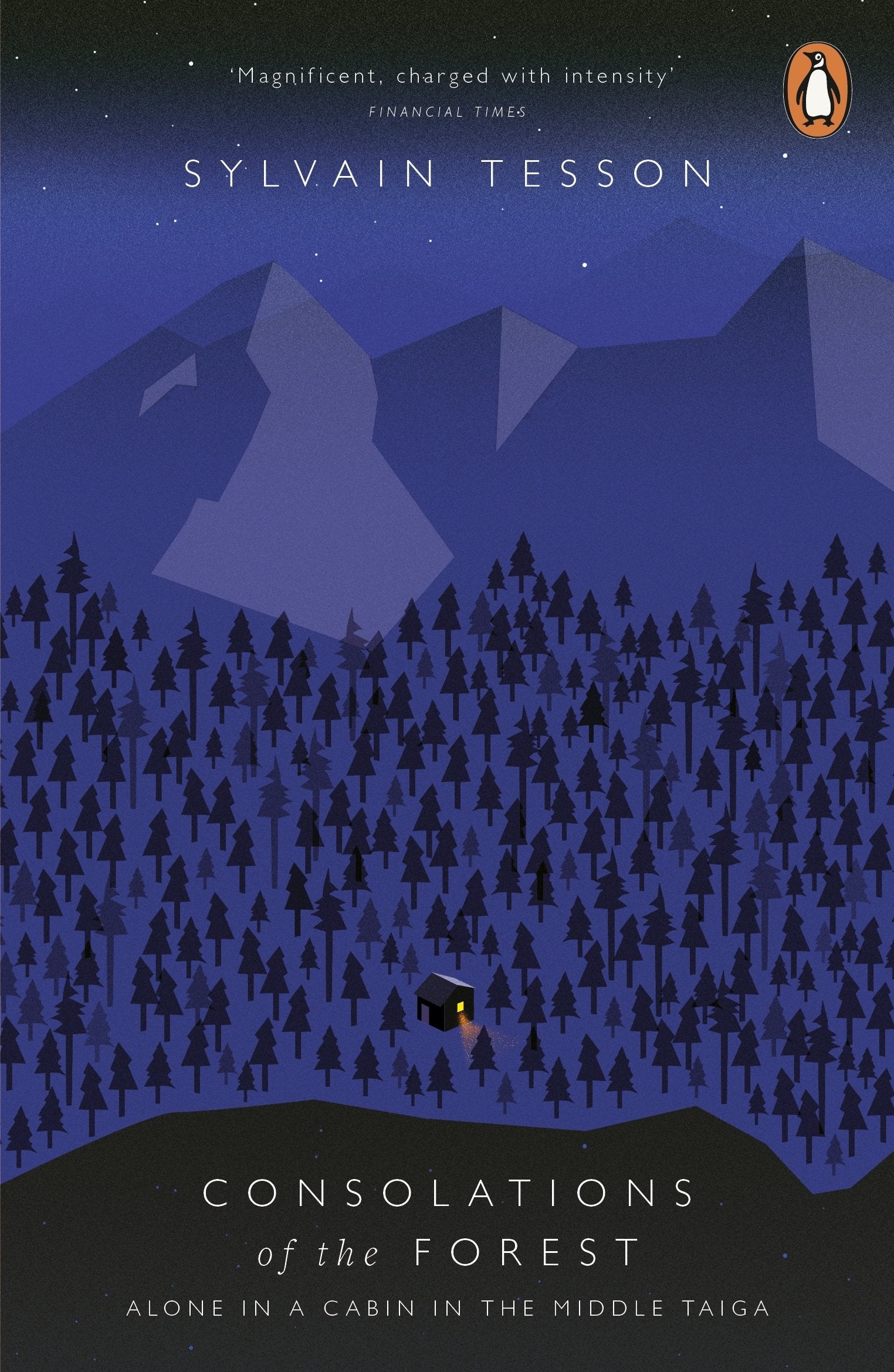 Consolations of the Forest: Alone in a Cabin in the Middle Taiga Memories