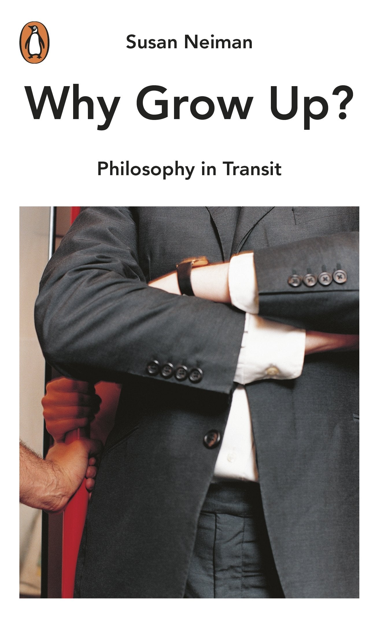 Product Image: Why Grow Up?: Philosophy in Transit