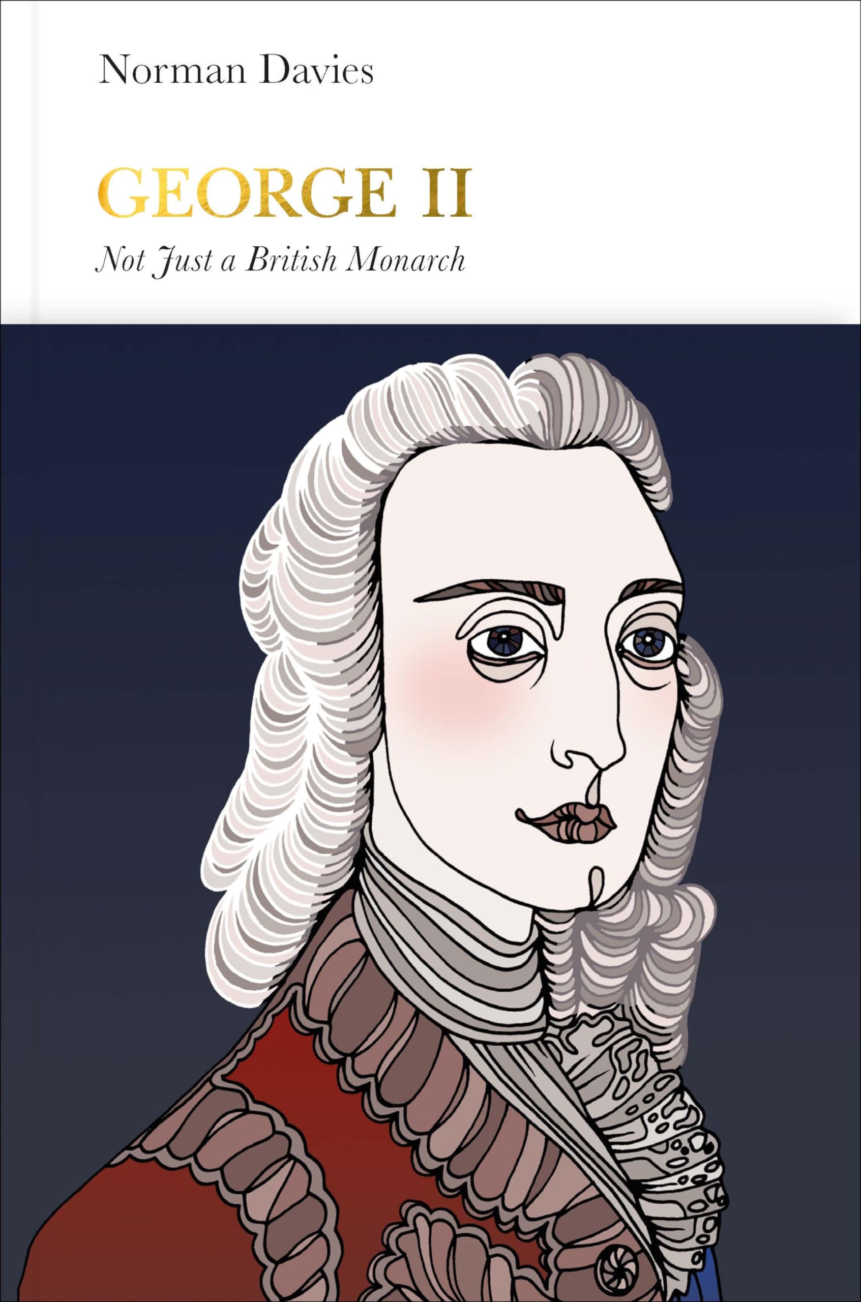George II (Penguin Monarchs): Not Just a British Monarch book