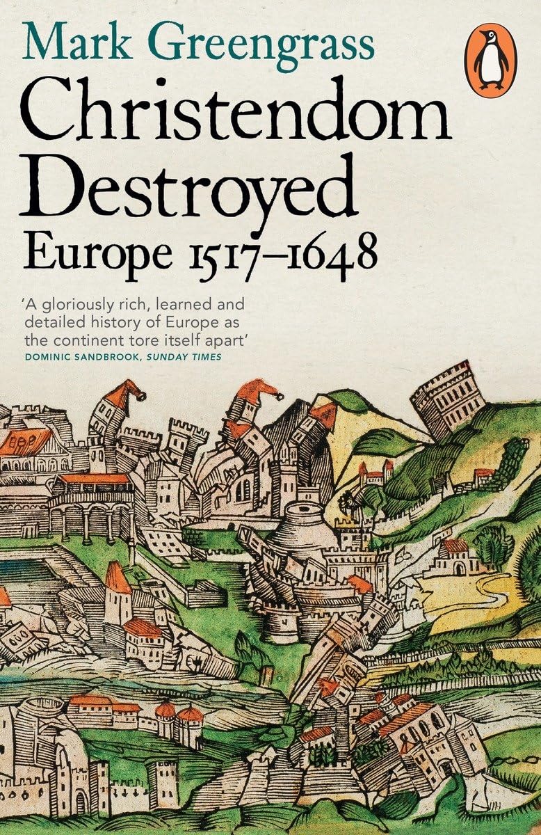 Christendom Destroyed: Europe 1517-1648 Philosophy
