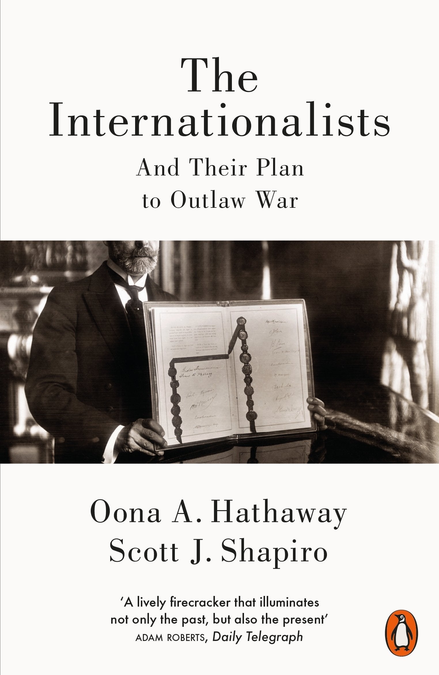 The Internationalists: And Their Plan to Outlaw War Law
