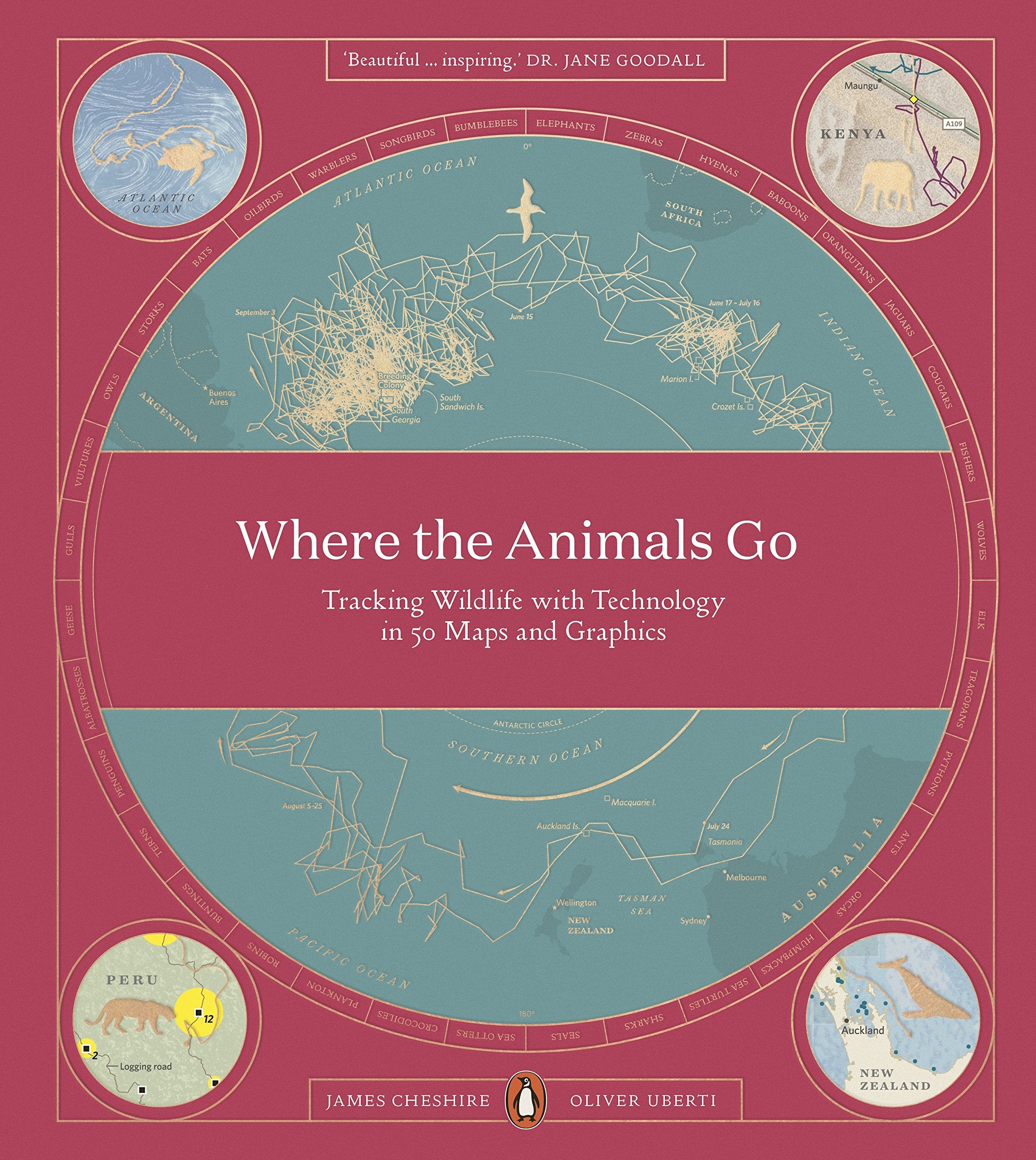 Where The Animals Go: Tracking Wildlife with Technology in 50 Maps and Graphics book