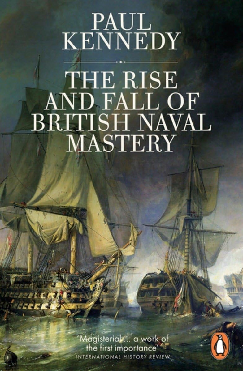 The Rise And Fall of British Naval Mastery Social Sciences
