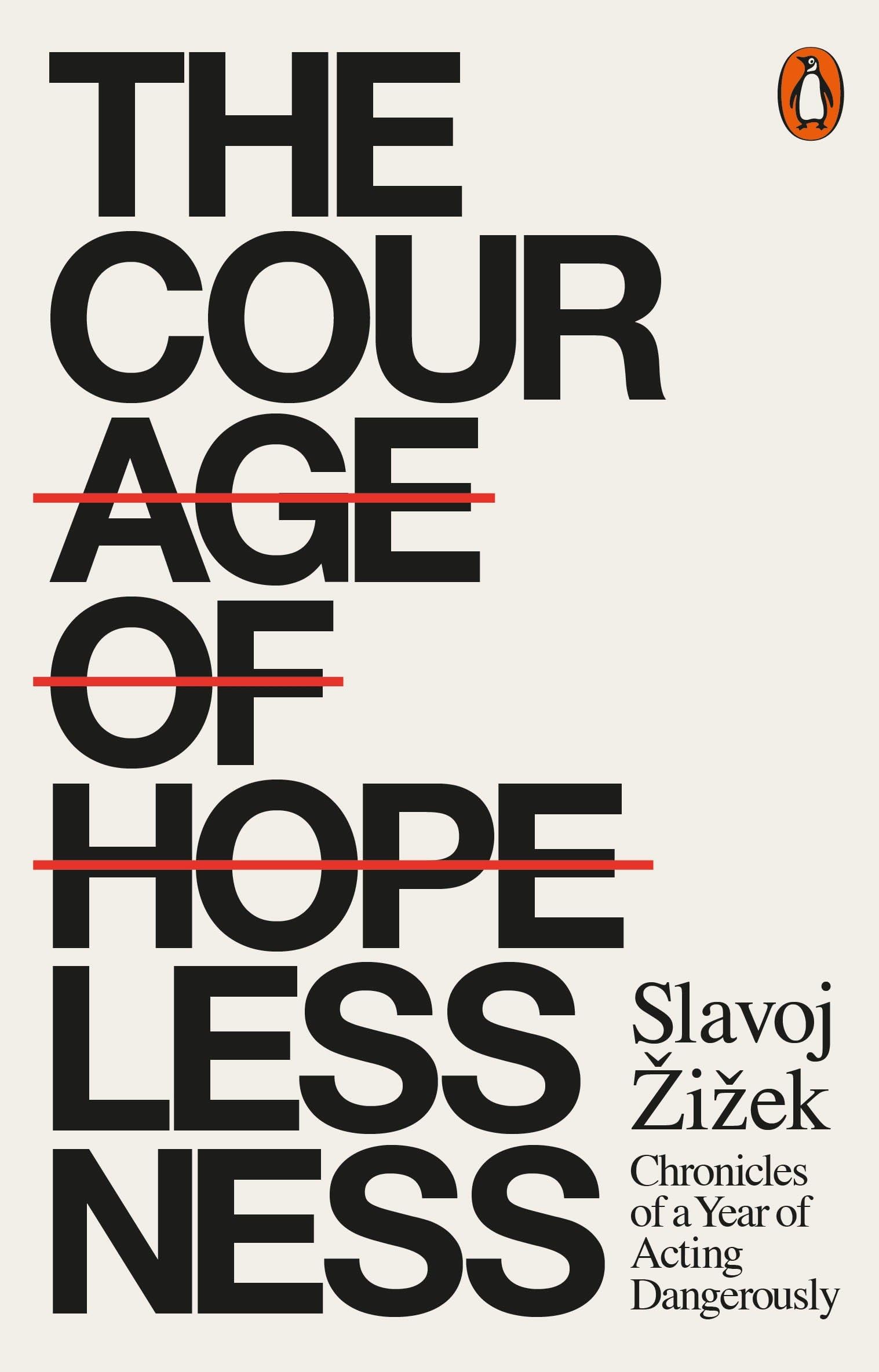 The Courage of Hopelessness: Chronicles of a Year of Acting Dangerously Social Sciences