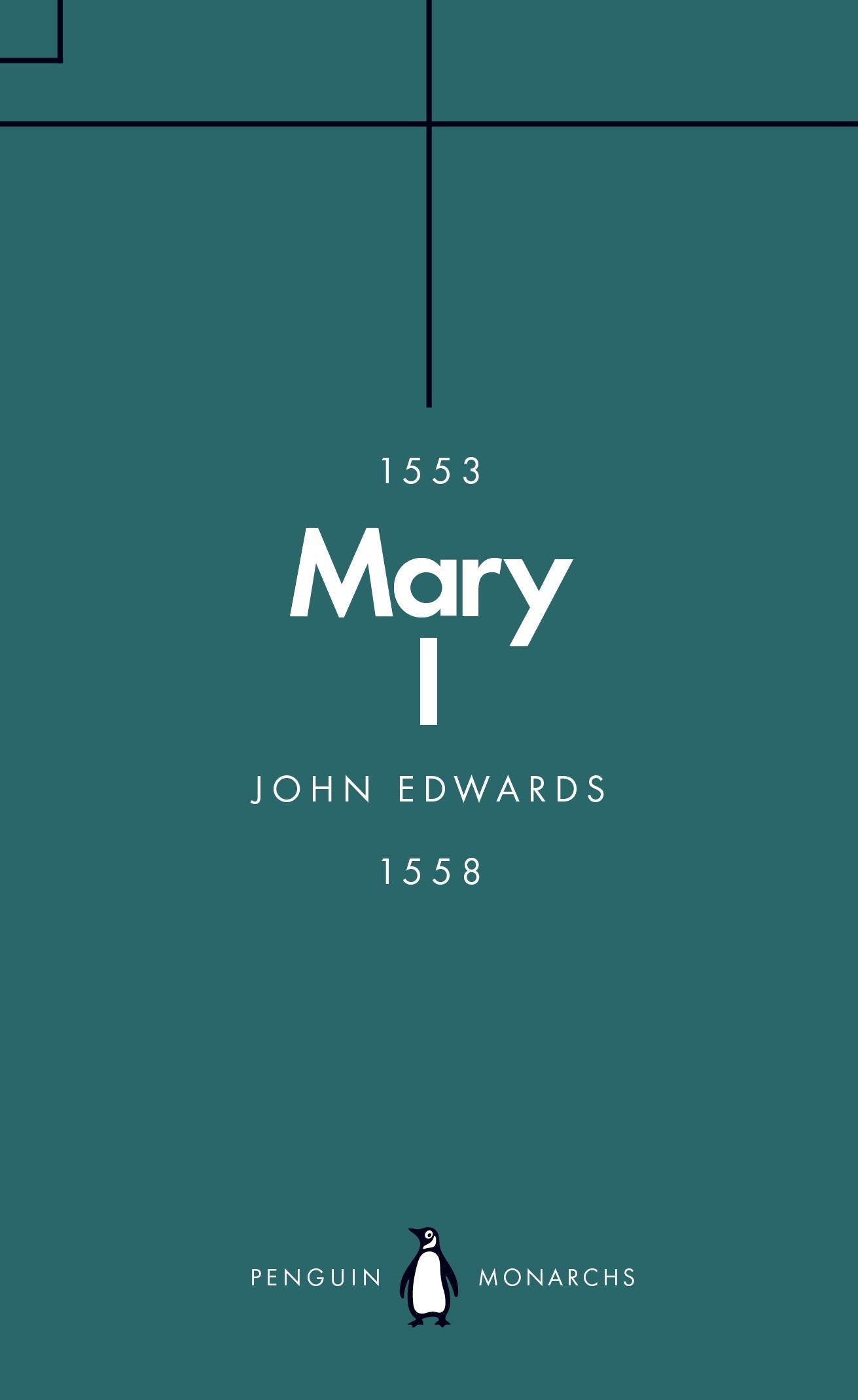 Mary I (Penguin Monarchs): The Daughter of Time Memories
