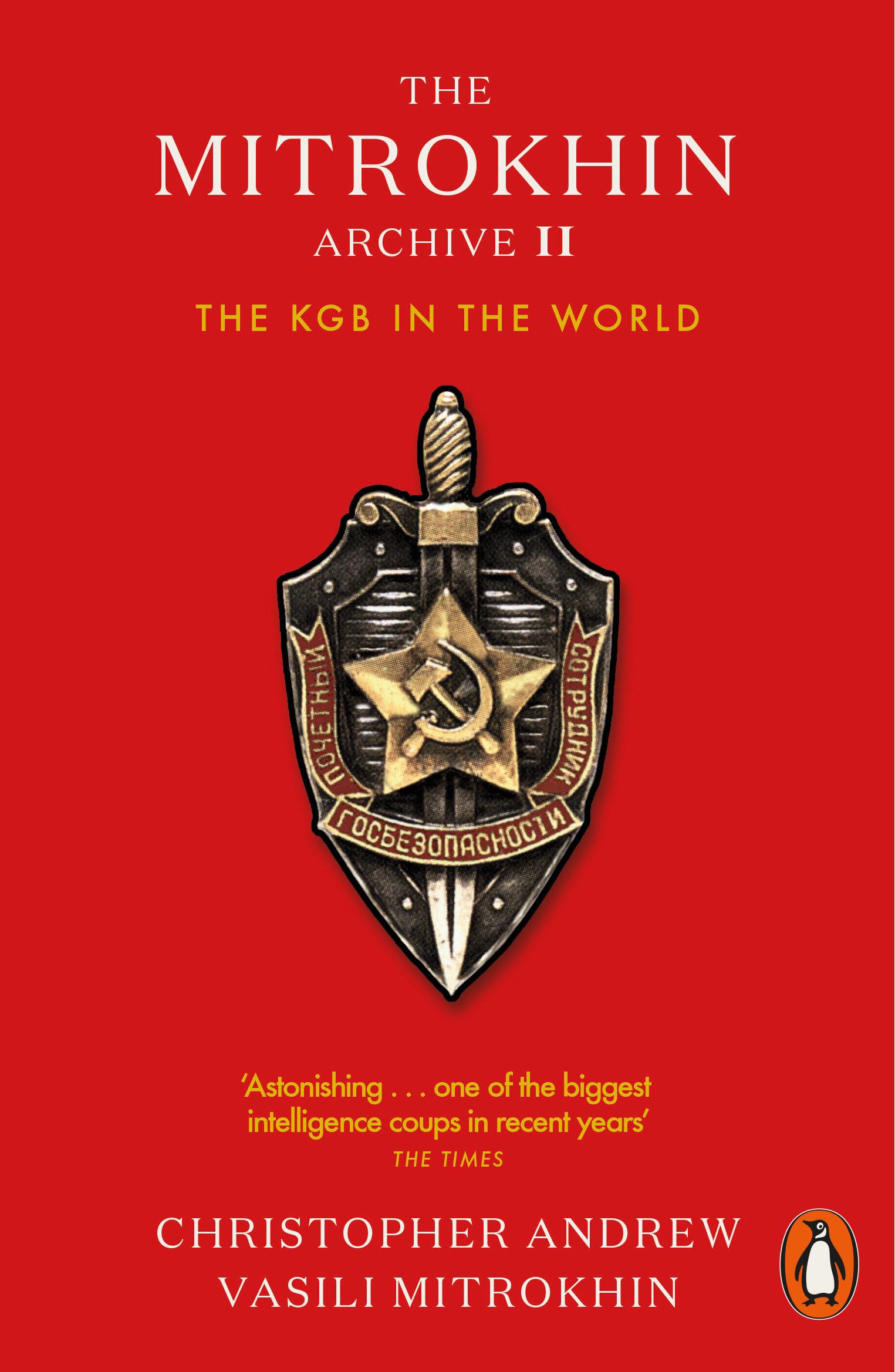 The Mitrokhin Archive II: The KGB in the World Politics & Society