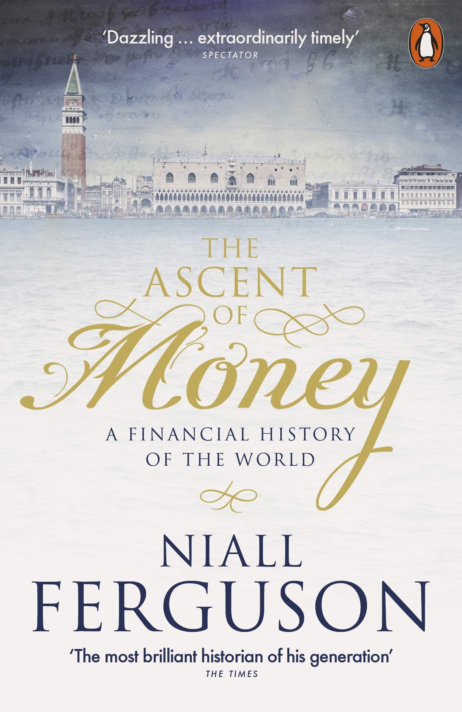 The Ascent of Money: A Financial History of the World Business, Finance & Career