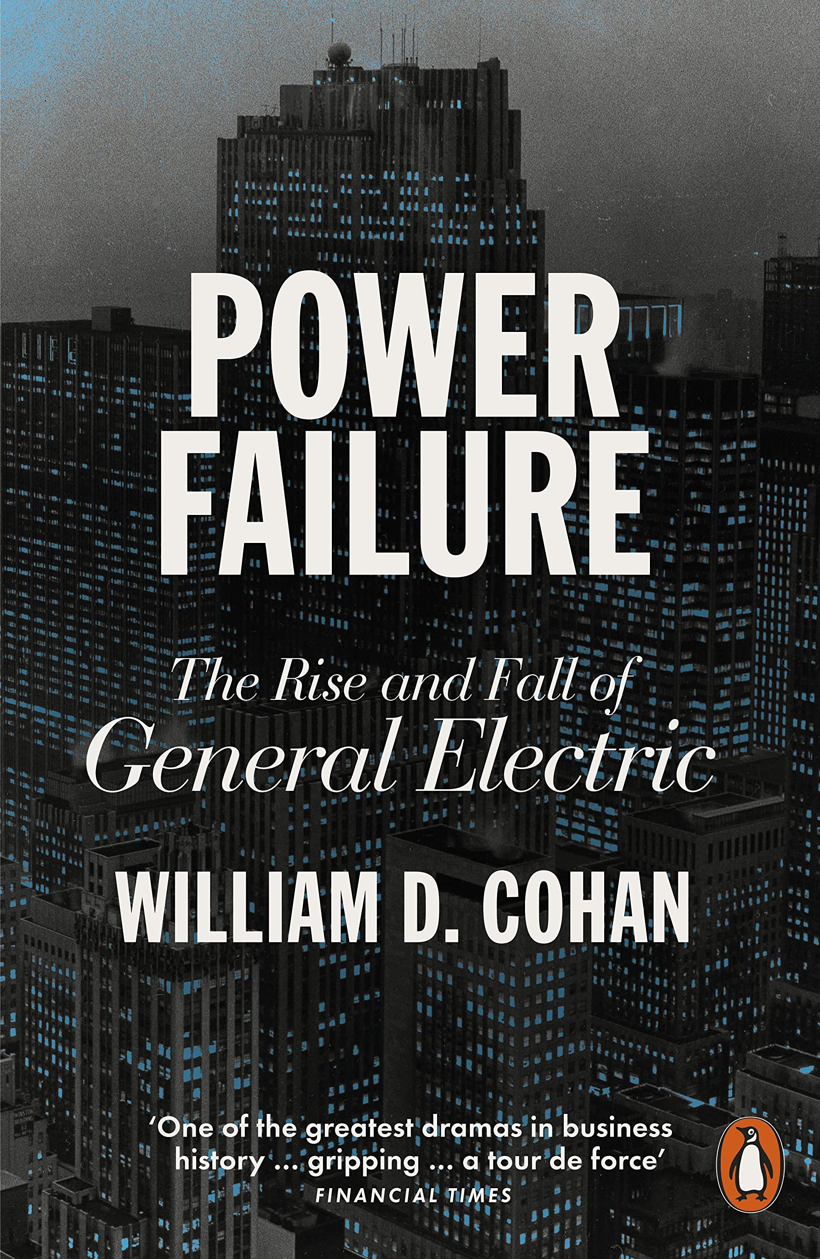 Power Failure: The Rise and Fall of General Electric Business, Finance & Career