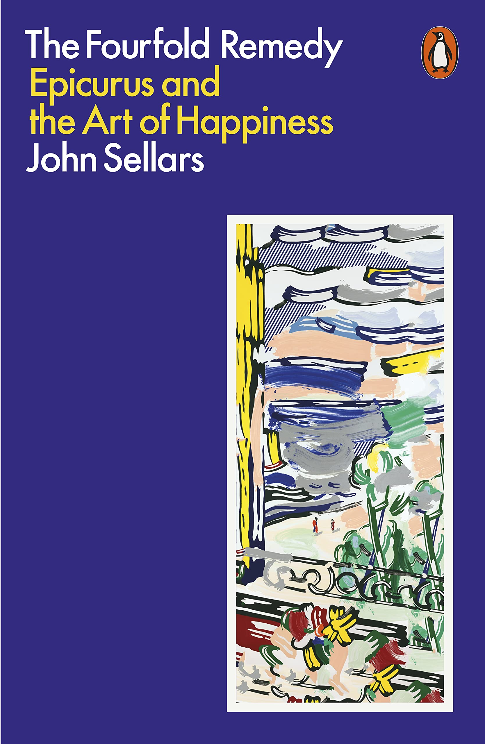 The Fourfold Remedy: Epicurus and the Art of Happiness book