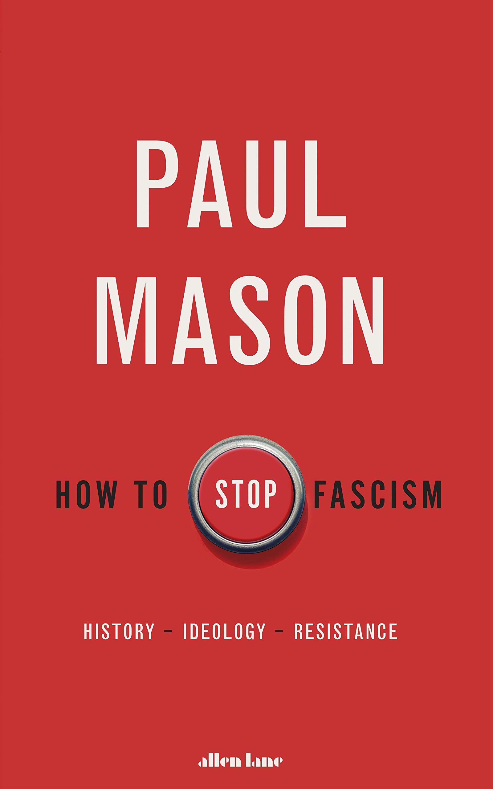 How to Stop Fascism: History, Ideology, Resistance Business & Technology