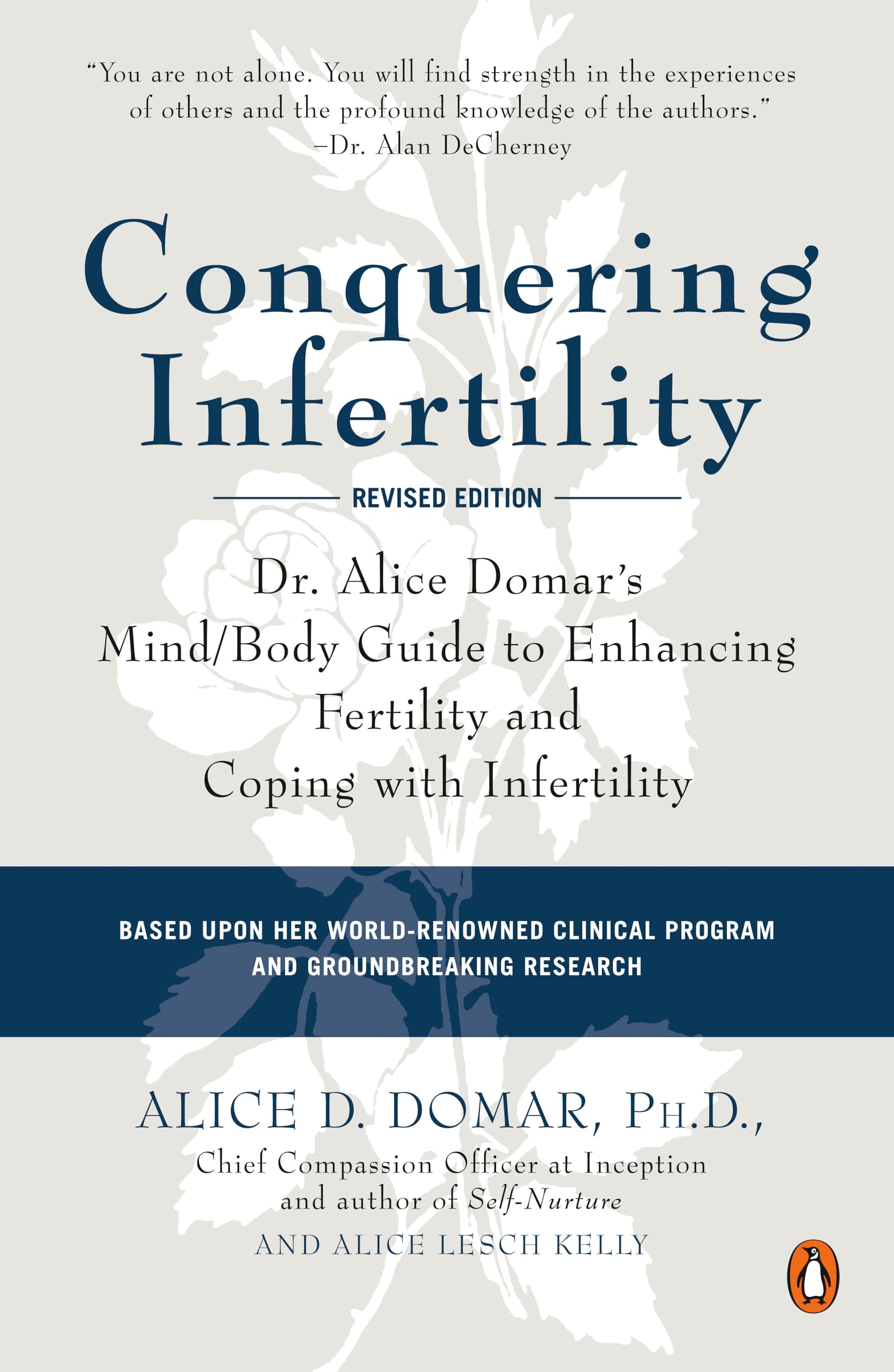 Conquering Infertility: Dr. Alice Domar's Mind/Body Guide to Enhancing Fertility and Coping with Infertility book