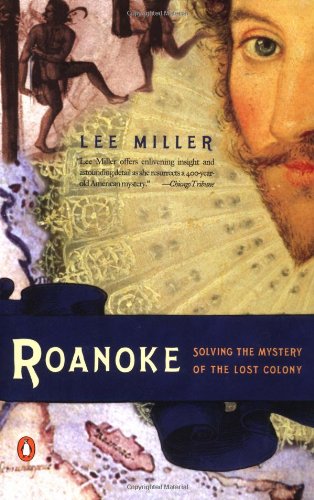 Roanoke: Solving the Mystery of the Lost Colony Politics & History