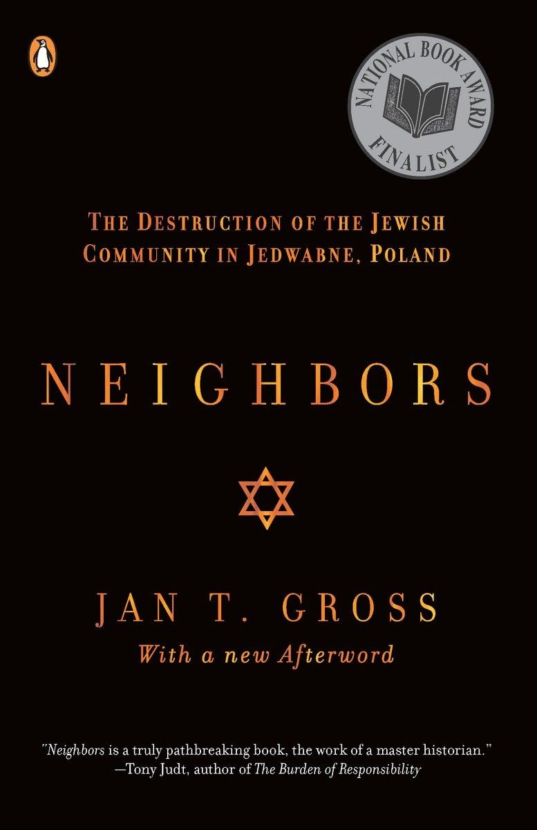 Neighbors: The Destruction of the Jewish Community in Jedwabne, Poland Social Sciences