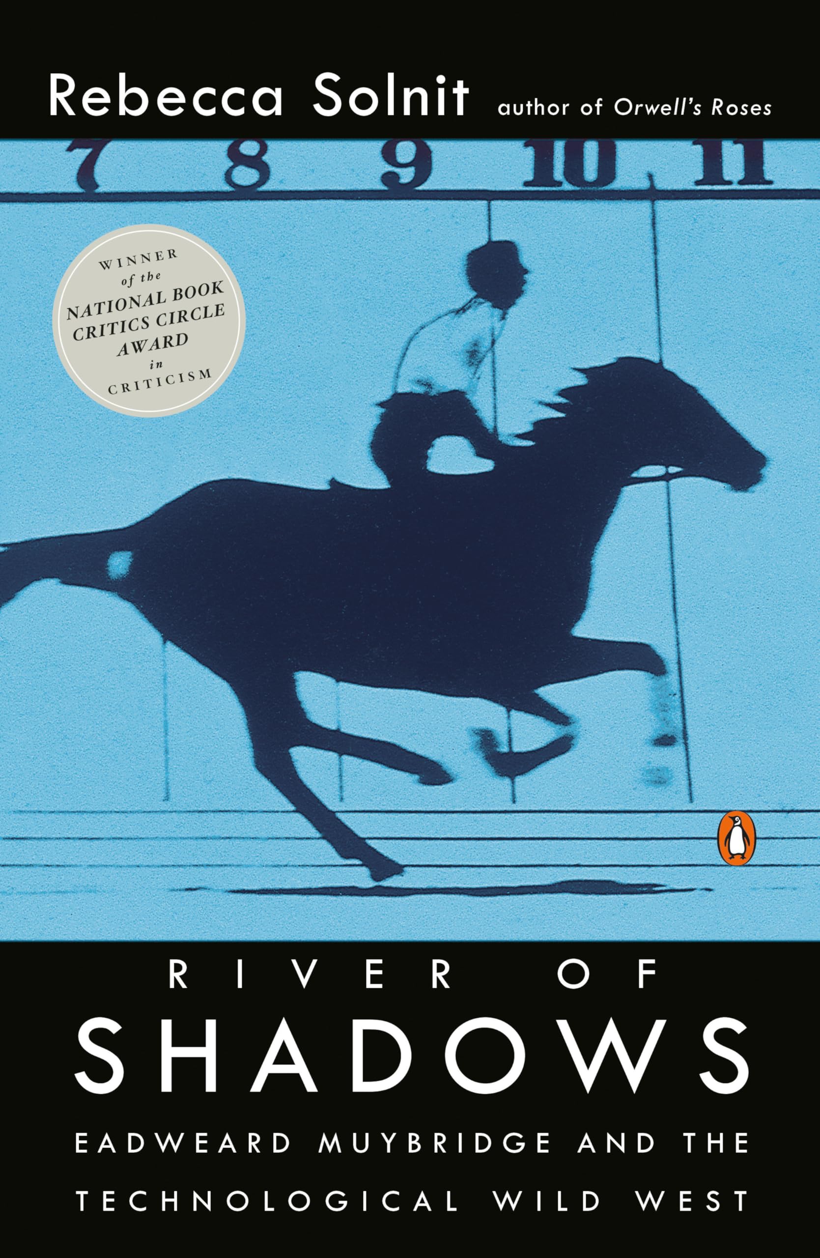 River of Shadows: Eadweard Muybridge and the Technological Wild West Art & Literature