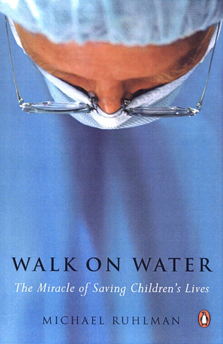 Walk on Water: The Miracle of Saving Children's Lives Medicine