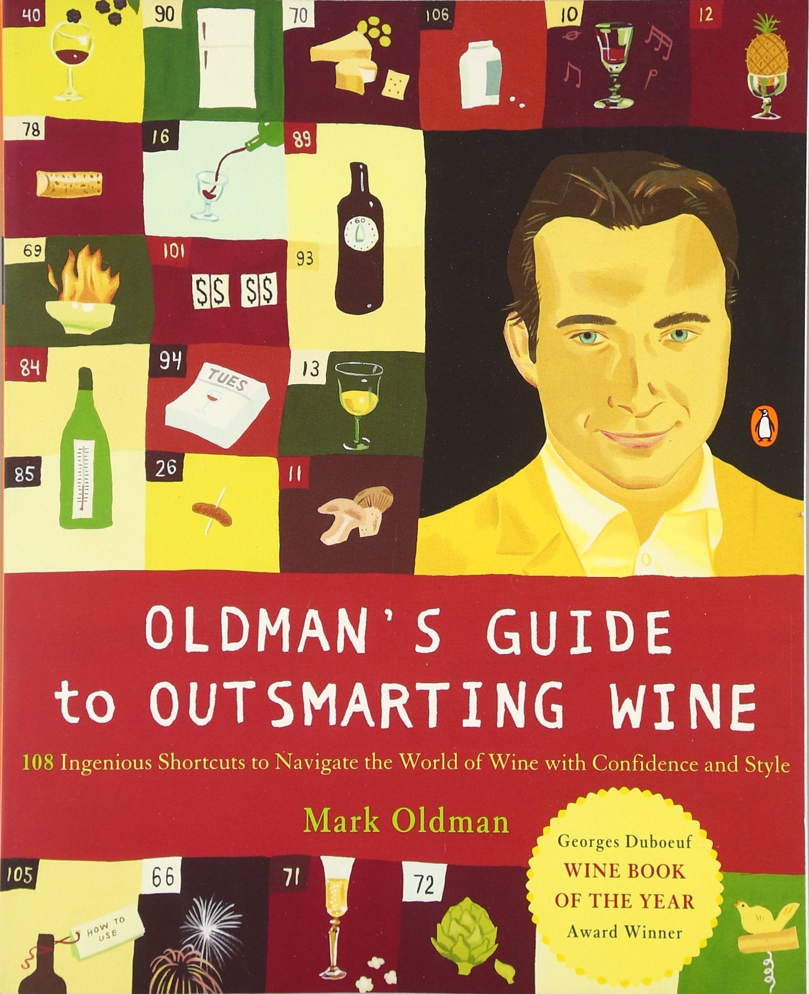 Oldman's Guide to Outsmarting Wine: 108 Ingenious Shortcuts to Navigate the World of Wine with Confidence and Style book