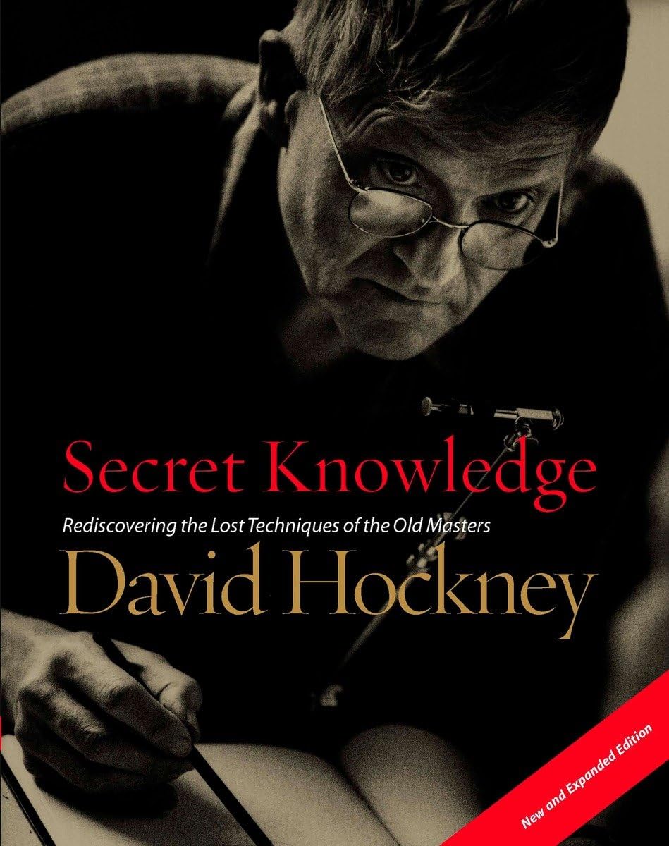 Secret Knowledge (New and Expanded Edition): Rediscovering the Lost Techniques of the Old Masters Film, Art & Culture