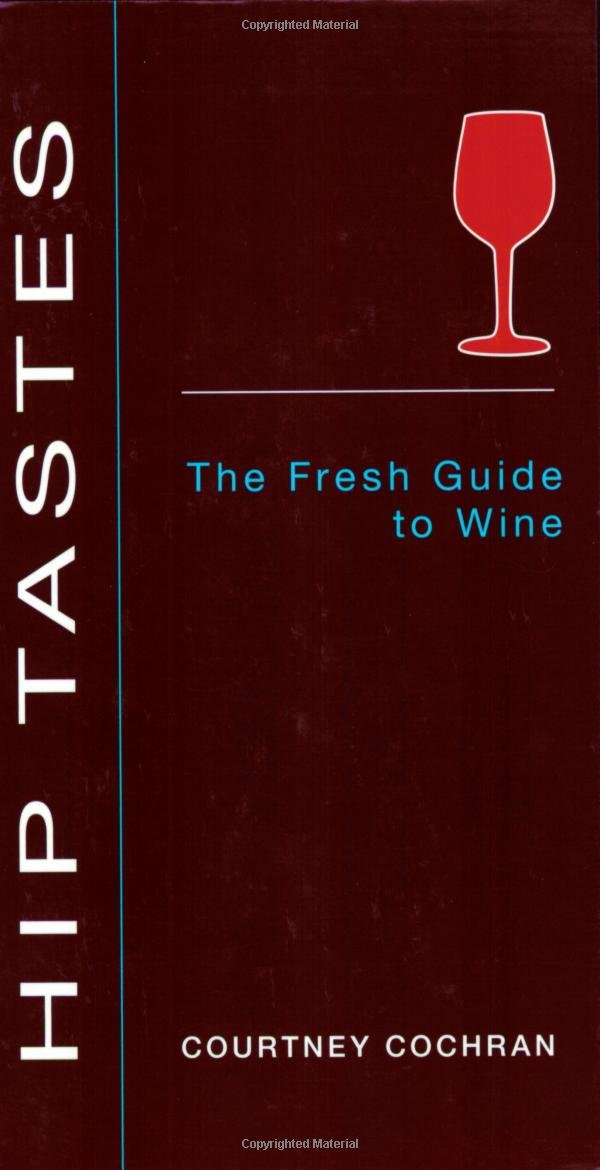 Hip Tastes: The Fresh Guide to Wine book