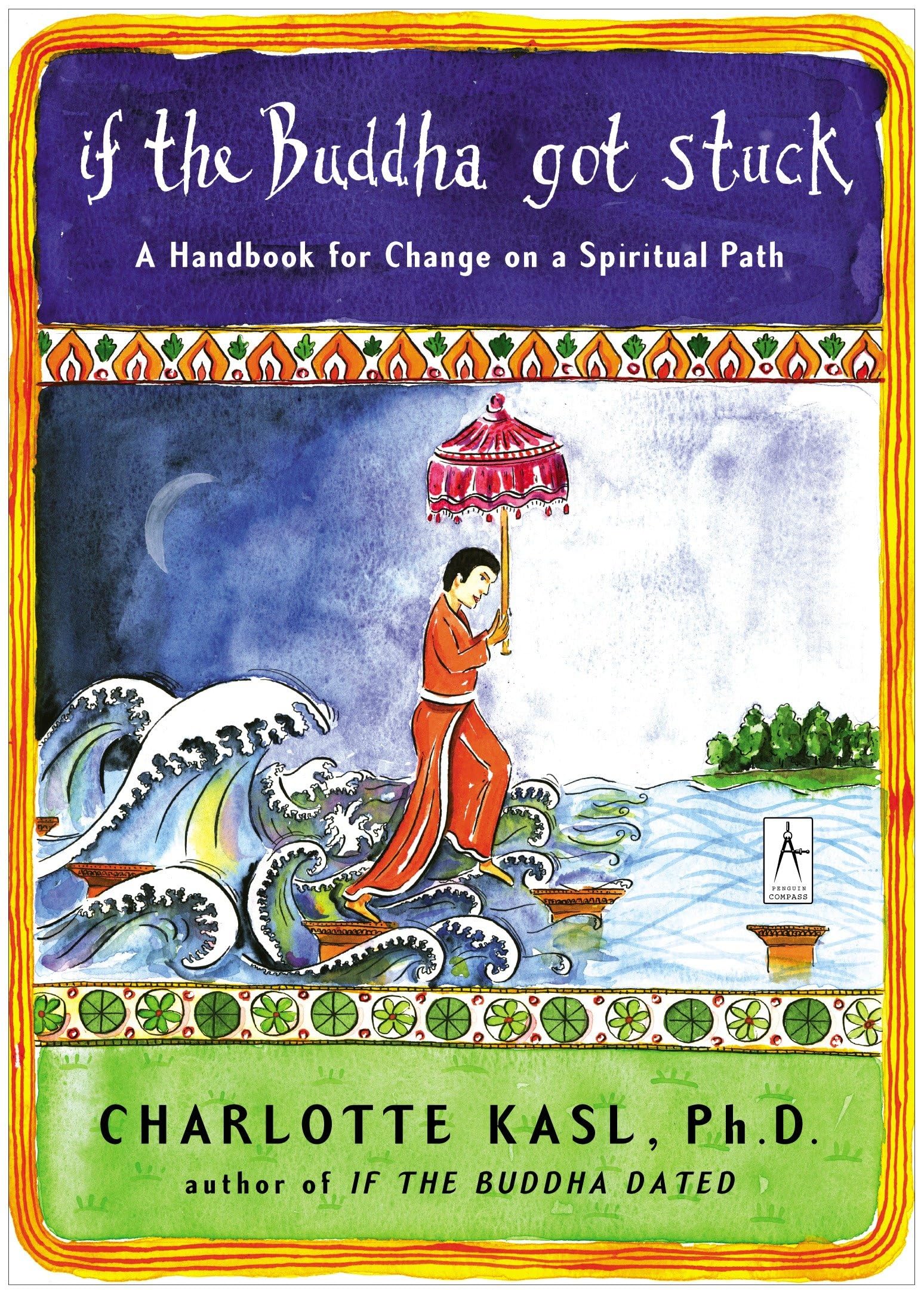 If the Buddha Got Stuck: A Handbook for Change on a Spiritual Path (Compass) Social Sciences