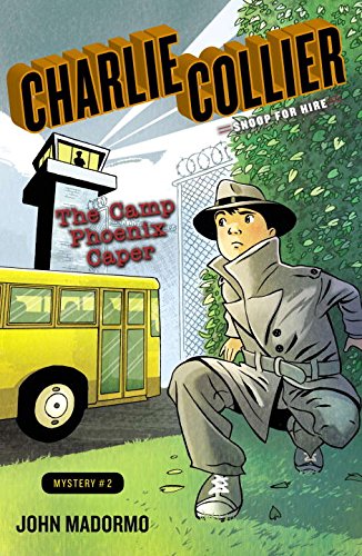 The Camp Phoenix Caper (Charlie Collier, Snoop for Hire, Band 2) Novels & Short Stories