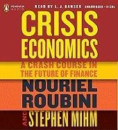 Crisis Economics: A Crash Course in the Future of Finance Business, Finance & Career