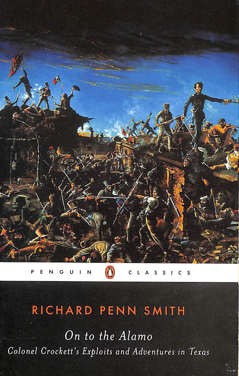 On to the Alamo: Colonel Crockett's Exploits and Adventures in Texas (Penguin Classics) Poetry