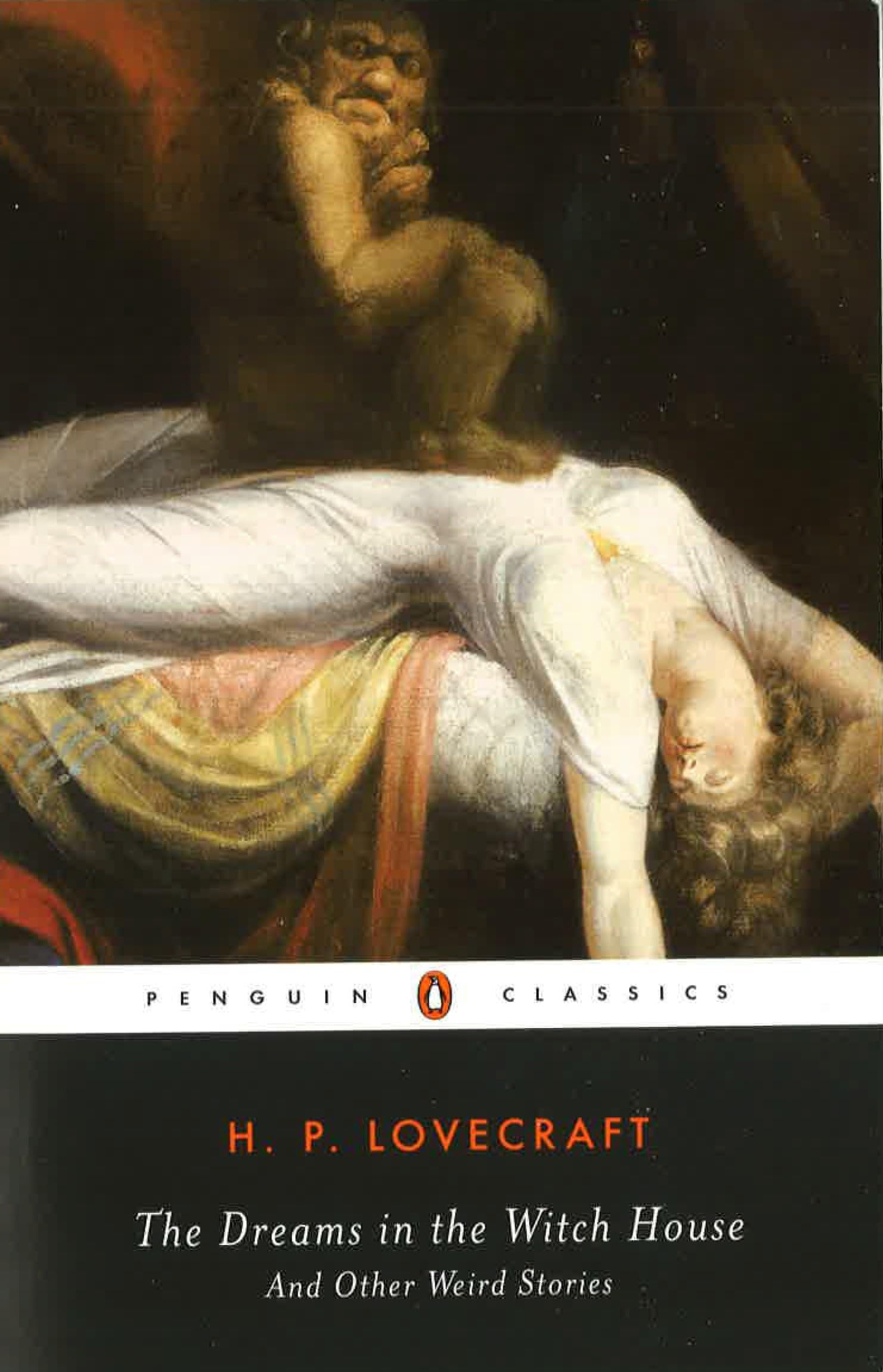 The Dreams in the Witch House and Other Weird Stories (Penguin Classics) Essays & Short Stories