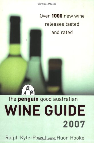 The Penguin Good Australian Wine Guide 2007 Leisure, Home & Garden