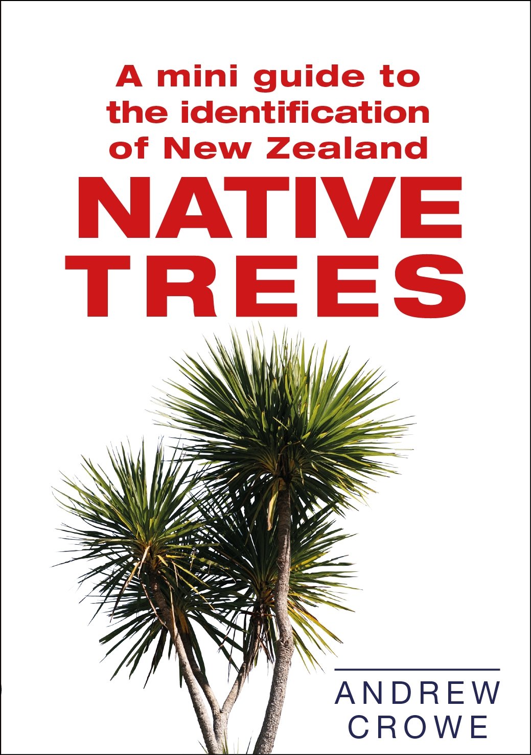 A Mini Guide to the Identification of New Zealand Native Trees book