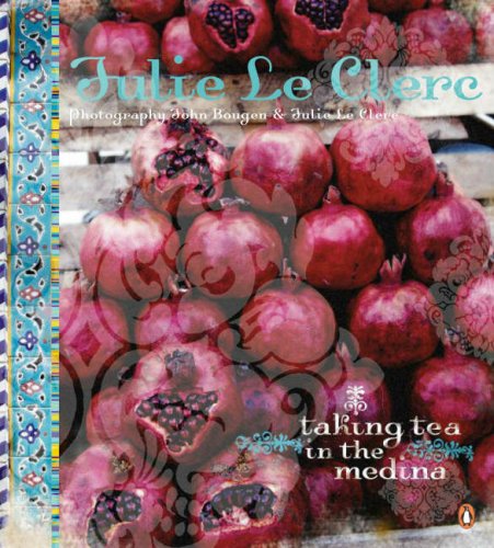 Taking Tea in the Medina: Exotic Flavours, Enchanting Places Leisure, Home & Garden