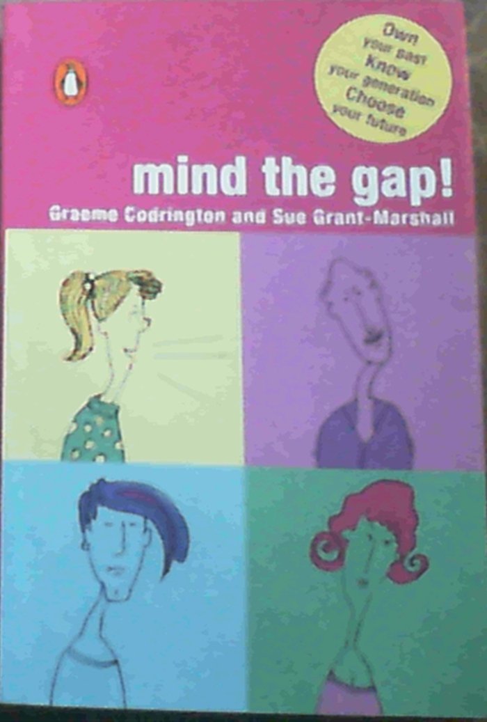 Mind the Gap!: Own your past, know your generation, choose your future Partnership & Love